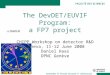 DEPARTEMENT DE PHYSIQUE NUCLEAIRE ET CORPUSCULAIRE The DevDET/EUVIF Program: a FP7 project CHIPP Workshop on detector R&D Geneva, 11-12 June 2008 Daniel