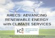 ARECS: ADVANCING RENEWABLE ENERGY with CLIMATE SERVICES Melanie Davis, Climate Services for Renewable Energy GEO European Project Workshop, 15 th April