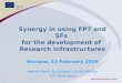 1 RESEARCH INFRASTRUCTURES Synergy in using FP7 and SFs for the development of Research Infrastructures Warsaw, 13 February 2006 Hervé Pero, European Commission