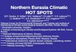 Northern Eurasia Climatic HOT SPOTS E.P. Gordov, E. Kollen*, M.V. Kabanov**, D Lalas***, V.N. Lykosov****, I.I. Mokhov*****, A.S. Shvidenko******, E.A