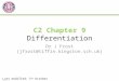 C2 Chapter 9 Differentiation Dr J Frost (jfrost@tiffin.kingston.sch.uk) Last modified: 5 th October 2013