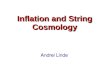 Inflation and String Cosmology Andrei Linde Andrei Linde