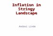 Inflation in Stringy Landscape Andrei Linde Andrei Linde