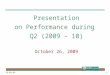 1126-Oct-091 Presentation on Performance during Q2 (2009 – 10) October 26, 2009
