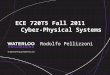 ECE 720T5 Fall 2011 Cyber-Physical Systems Rodolfo Pellizzoni