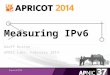 Measuring IPv6 Geoff Huston APNIC Labs, February 2014