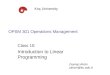 OPSM 301 Operations Management Class 10: Introduction to Linear Programming Koç University Zeynep Aksin zaksin@ku.edu.tr