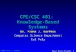 © 2002 Franz J. Kurfess Expert System Examples 1 CPE/CSC 481: Knowledge-Based Systems Dr. Franz J. Kurfess Computer Science Department Cal Poly