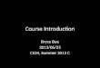 Course Introduction Bryce Boe 2013/06/25 CS24, Summer 2013 C