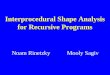 Interprocedural Shape Analysis for Recursive Programs Noam Rinetzky Mooly Sagiv