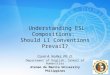 Understanding ESL Compositions: Should L1 Conventions Prevail? Carol A. Nuñez, Ph. D. Department of English, School of Humanities Ateneo de Manila University