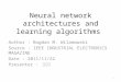 Neural network architectures and learning algorithms Author : Bogdan M. Wilamowski Source : IEEE INDUSTRIAL ELECTRONICS MAGAZINE Date : 2011/11/22 Presenter