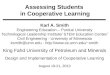 Assessing Students in Cooperative Learning Karl A. Smith Engineering Education – Purdue University Technological Leadership Institute/ STEM Education Center
