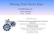 Mining Time Series Data CS240B Notes by Carlo Zaniolo UCLA CS Dept A Tutorial on Indexing and Mining Time Series Data ICDM '01 The 2001 IEEE International