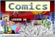 LESSON 20. take part in a quiz about comics. learn about the history of comics. draw some comics characters. take a look at the Simpson family on TV