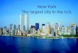 New York The largest city in the U.S.. Duration: 23hr Cost: $1451 6:00 am Depart Singapore 5:00 pm Arrive New York (JFK) Subway between JFK and Midtown