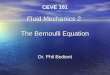 Fluid Mechanics 2 The Bernoulli Equation Dr. Phil Bedient CEVE 101