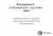 Management Information Systems 2007 Understanding a Systems Approach to Sound Fiscal Management