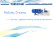 Tederic Machinery Molding Dreams Molding Dreams -----TEDERIC injection molding machine introduction