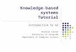 Knowledge-based systems Tutorial Introduction to G2 Rozália Lakner University of Veszprém Department of Computer Science