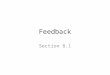 Feedback Section 8.1. Topics General Feedback Examples of Feedback Circuits – Bandwidth Extension – Gain Sensitivity – Input and Output Impedance Types