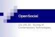 OpenSocial CS 195.35: Survey of Contemporary Technologies