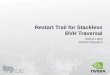 Restart Trail for Stackless BVH Traversal Samuli Laine NVIDIA Research