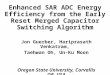 Enhanced SAR ADC Energy Efficiency from the Early Reset Merged Capacitor Switching Algorithm Jon Guerber, Hariprasath Venkatram, Taehwan Oh, Un-Ku Moon