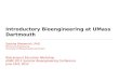 Introductory Bioengineering at UMass Dartmouth Sankha Bhowmick, PhD Mechanical Engineering University of Massachusetts Dartmouth Biotransport Education