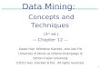 1 Data Mining: Concepts and Techniques (3 rd ed.) — Chapter 12 — Jiawei Han, Micheline Kamber, and Jian Pei University of Illinois at Urbana-Champaign