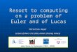 Resort to computing on a problem of Euler and of Lucas Christian Boyer Lecture of March 31st 2005, Amiens (Picardy, France) Jules Verne, le Centenaire