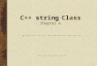 1 C++ string Class Chapter 6. 2 Agenda String Basics (cin, getline )  string operations mixed I/O using >> & getline() Table Output using setw() Functions