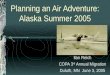 Planning an Air Adventure: Alaska Summer 2005 Ilan Reich COPA 3 rd Annual Migration Duluth, MN June 3, 2005