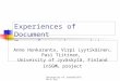 University of Jyväskylä/AHo & VLy Experiences of Document Transformations with XSLT and DOM Anne Honkaranta, Virpi Lyytikäinen, Pasi Tiitinen, University