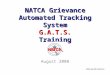 NATCA Grievance Automated Tracking System G.A.T.S. Training August 2008 Slides by Bill Holtzman