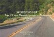 Wisconsin DOT Facilities Development Manual (FDM)  Weston Philips 1/27/05