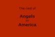 The cast of Angels in America. Adam Moore is Prior Walter