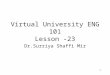 1 Virtual University ENG 101 Lesson -23 Dr.Surriya Shaffi Mir