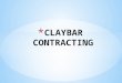 * Claybar Contracting has worked over 750,000 hours for IOES with 0 recordable injuries over a 12 year period. The last three years (200,000 hours) have