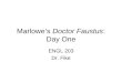 Marlowe’s Doctor Faustus: Day One ENGL 203 Dr. Fike