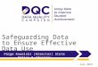Safeguarding Data to Ensure Effective Data Use Paige Kowalski |Director| State Policy & Advocacy July 2014
