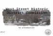 West Street Historic District Commission Preserving the unique character of Reading West Street Historic District Commission An introduction