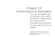 Chapter 18 Performance & Remedies “It is an immutable law in business that words are words, explanations are explanations, promises are promises – but
