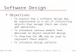 ©Ian Sommerville 2000 Software Engineering, 6th edition. Chapter 12Slide 1 Software Design l Objectives To explain how a software design may be represented