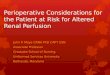 Perioperative Considerations for the Patient at Risk for Altered Renal Perfusion John P. Maye CRNA PhD CAPT USN Associate Professor Graduate School of