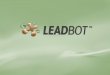 Leadbot Service Overview Click any component on the diagram for more information