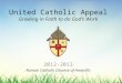 United Catholic Appeal Growing in Faith to do God’s Work 2012-2013 Roman Catholic Diocese of Amarillo