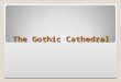 The Gothic Cathedral. Answer the following questions. Answer the following questions. Timber, stone (the most common was lime stone), marble and glass