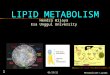 LIPID METABOLISM 4/19/2015 1 Metabolisme Lipida Hendra Wijaya Esa Unggul University