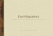 Earthquakes. What is an earthquake? An earthquake is a trembling or shaking of the earth’s crust. Most earthquakes occur because of a sudden movement